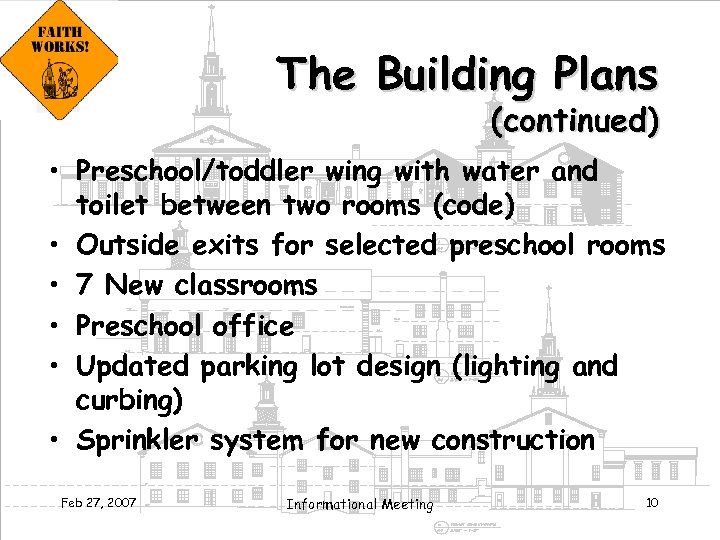 The Building Plans (continued) • Preschool/toddler wing with water and toilet between two rooms