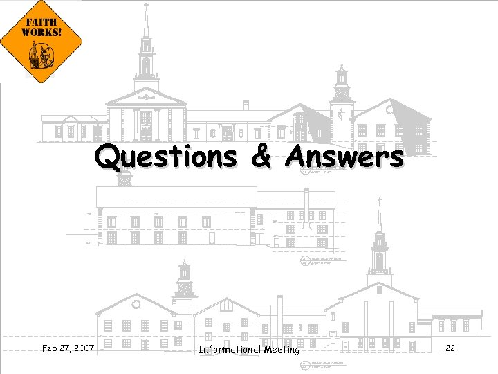 Questions & Answers Feb 27, 2007 Informational Meeting 22 