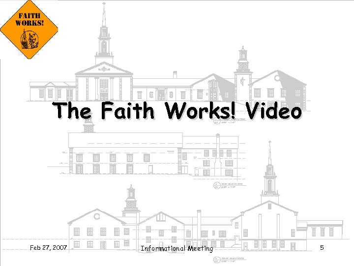 The Faith Works! Video Feb 27, 2007 Informational Meeting 5 