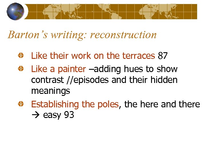 Barton’s writing: reconstruction Like their work on the terraces 87 Like a painter –adding