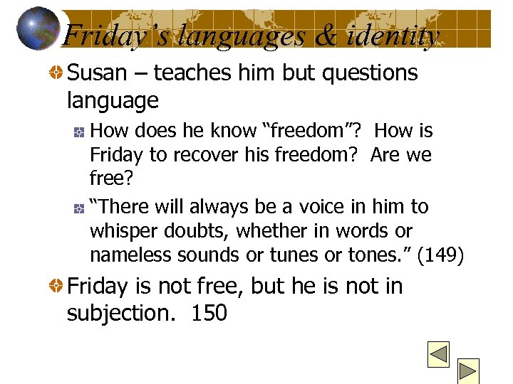 Friday’s languages & identity Susan – teaches him but questions language How does he