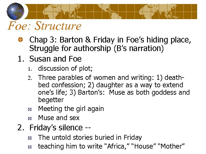 Foe: Structure Chap 3: Barton & Friday in Foe’s hiding place, Struggle for authorship
