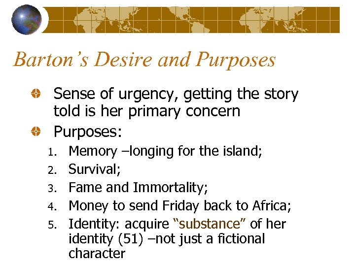 Barton’s Desire and Purposes Sense of urgency, getting the story told is her primary