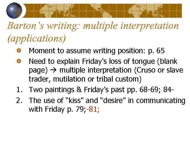 Barton’s writing: multiple interpretation (applications) Moment to assume writing position: p. 65 Need to