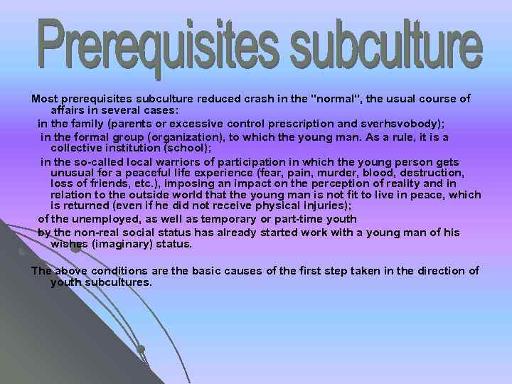 Most prerequisites subculture reduced crash in the "normal", the usual course of affairs in