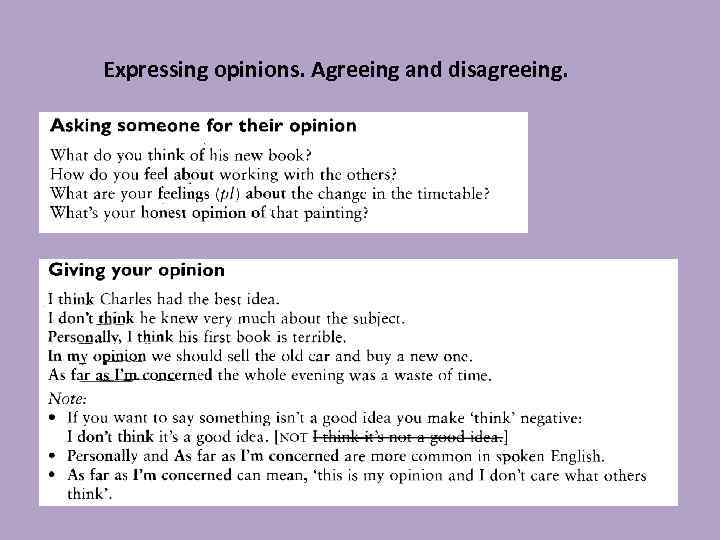 Expressing opinions. Agreeing and disagreeing. 