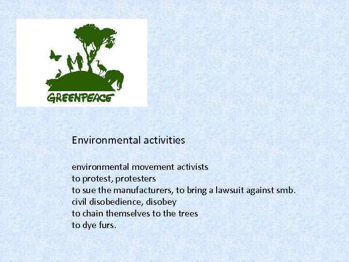 Environmental activities environmental movement activists to protest, protesters to sue the manufacturers, to bring