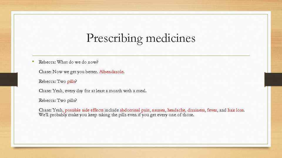 Prescribing medicines • Rebecca: What do we do now? Chase: Now we get you