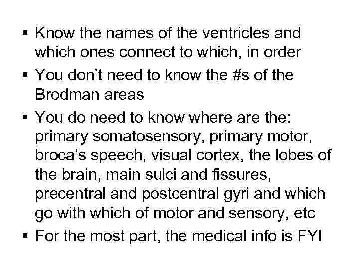 § Know the names of the ventricles and which ones connect to which, in