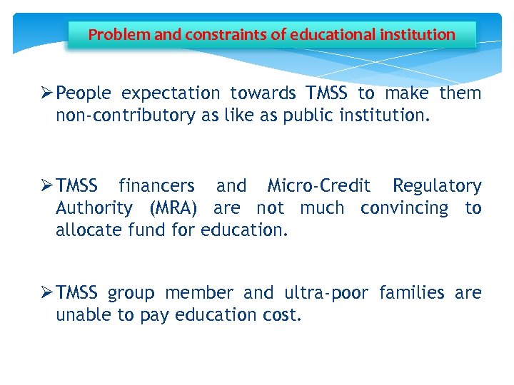 Problem and constraints of educational institution Ø People expectation towards TMSS to make them
