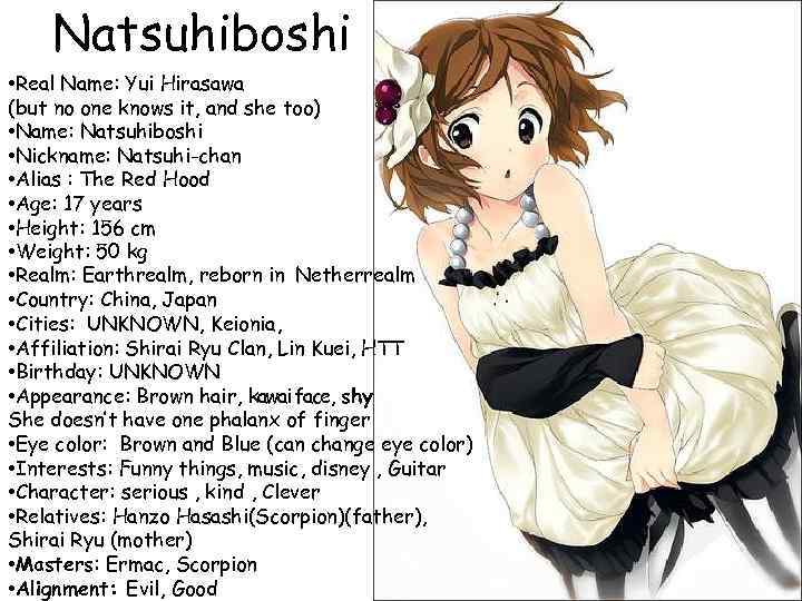  Natsuhiboshi • Real Name: Yui Hirasawa (but no one knows it, and she