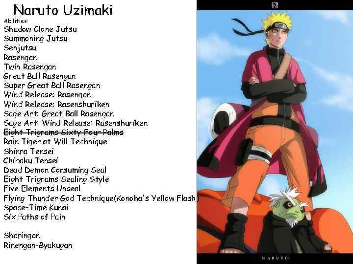Naruto Uzimaki Abilities: Shadow Clone Jutsu Summoning Jutsu Senjutsu Rasengan Twin Rasengan Great Ball