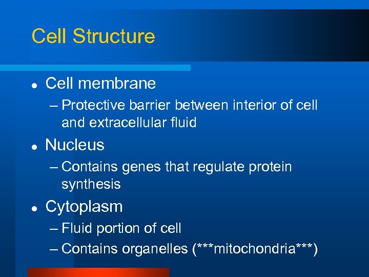 Cell Structure l Cell membrane – Protective barrier between interior of cell and extracellular
