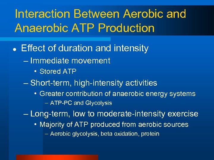 Interaction Between Aerobic and Anaerobic ATP Production l Effect of duration and intensity –