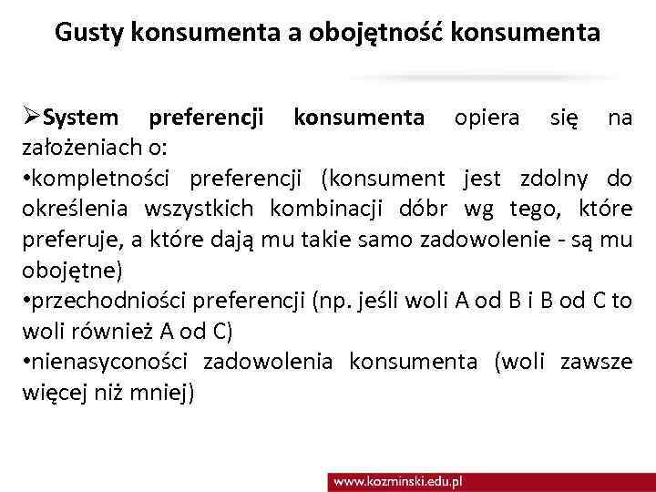 Gusty konsumenta a obojętność konsumenta ØSystem preferencji konsumenta opiera się na założeniach o: •