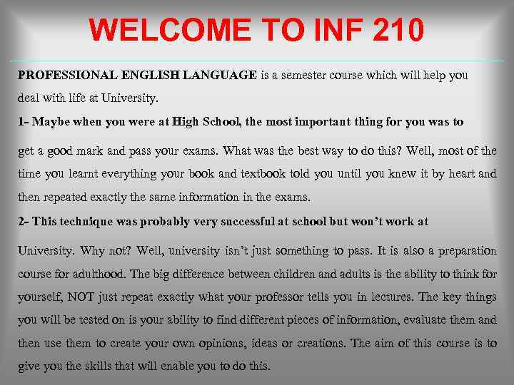 WELCOME TO INF 210 PROFESSIONAL ENGLISH LANGUAGE is a semester course which will help
