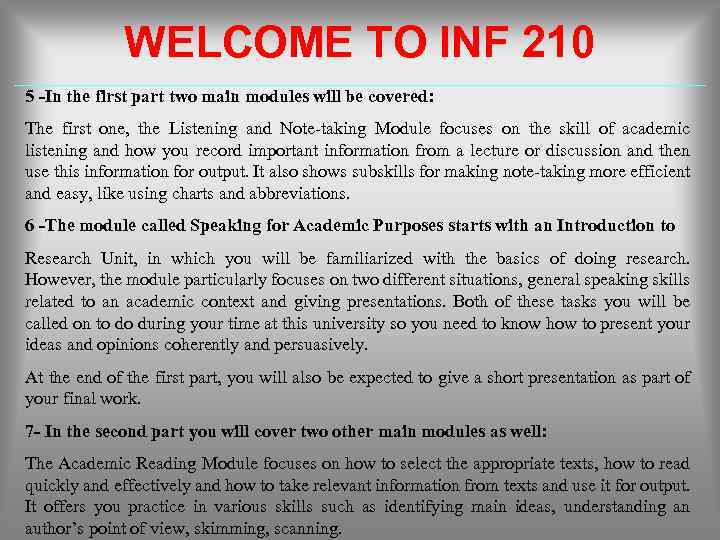 WELCOME TO INF 210 5 -In the first part two main modules will be