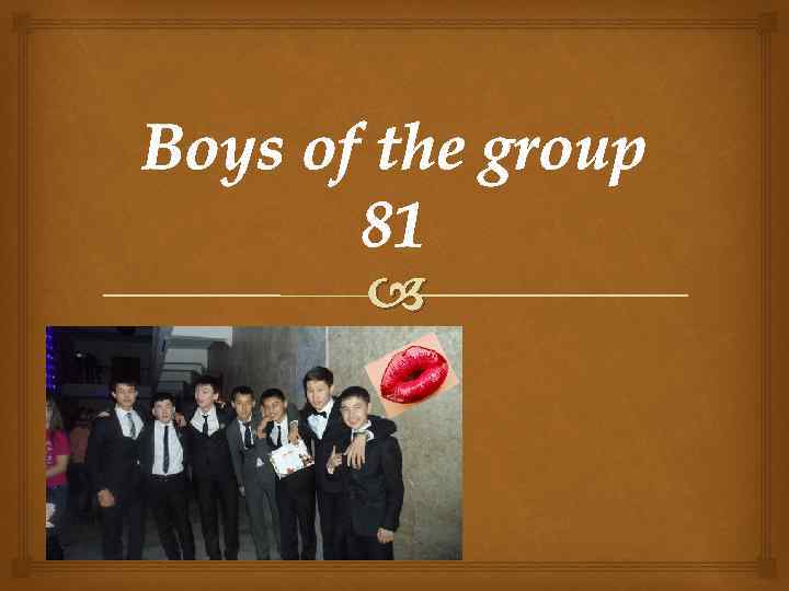 Boys of the group 81 