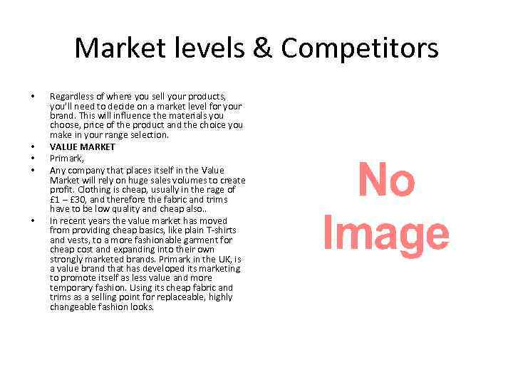 Market levels & Competitors • • • Regardless of where you sell your products,