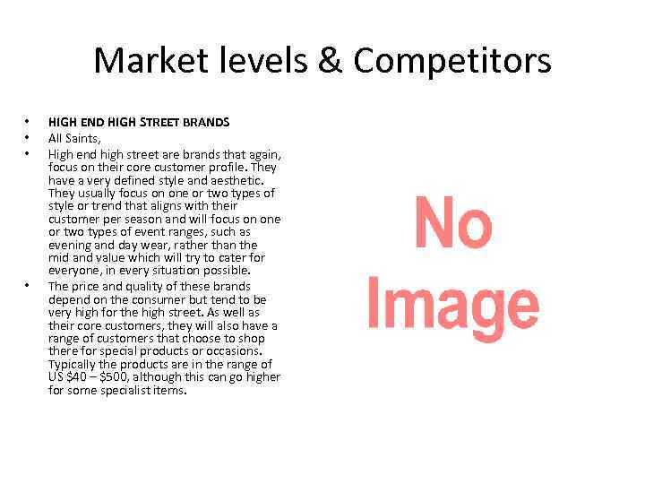 Market levels & Competitors • • HIGH END HIGH STREET BRANDS All Saints, High