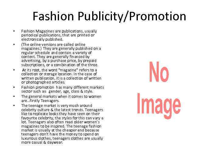 Fashion Publicity/Promotion • • • Fashion Magazines are publications, usually periodical publications, that are