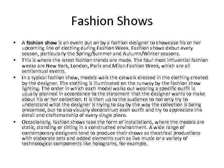 Fashion Shows • • A fashion show is an event put on by a