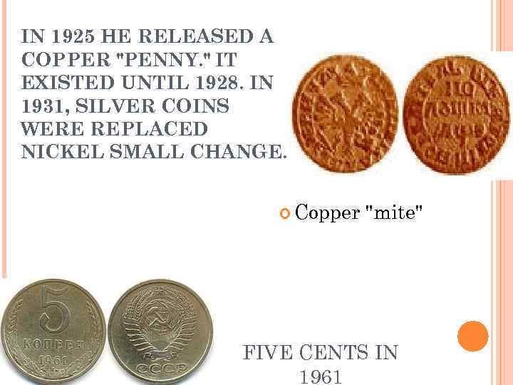 IN 1925 HE RELEASED A COPPER 