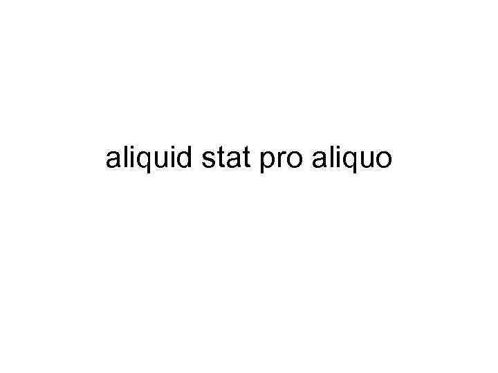 aliquid stat pro aliquo 