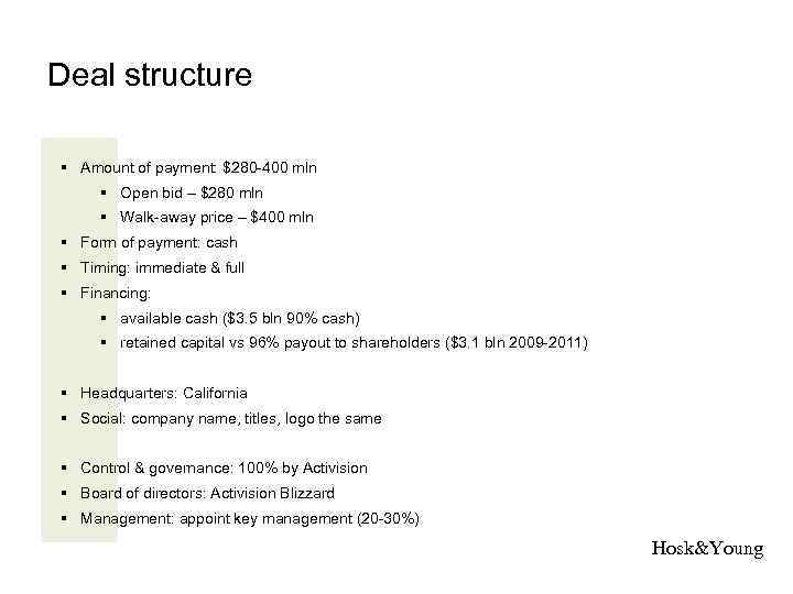 Deal structure § Amount of payment: $280 -400 mln § Open bid – $280
