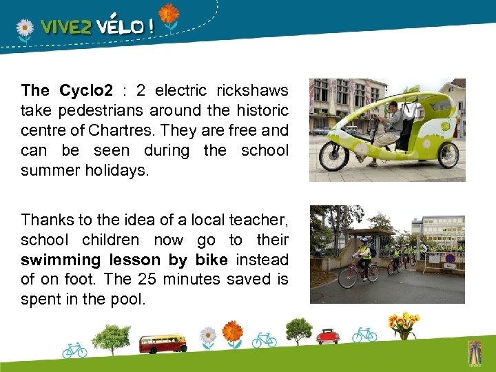 The Cyclo 2 : 2 electric rickshaws take pedestrians around the historic centre of