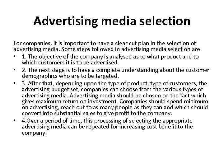 Advertising media selection For companies, it is important to have a clear cut plan