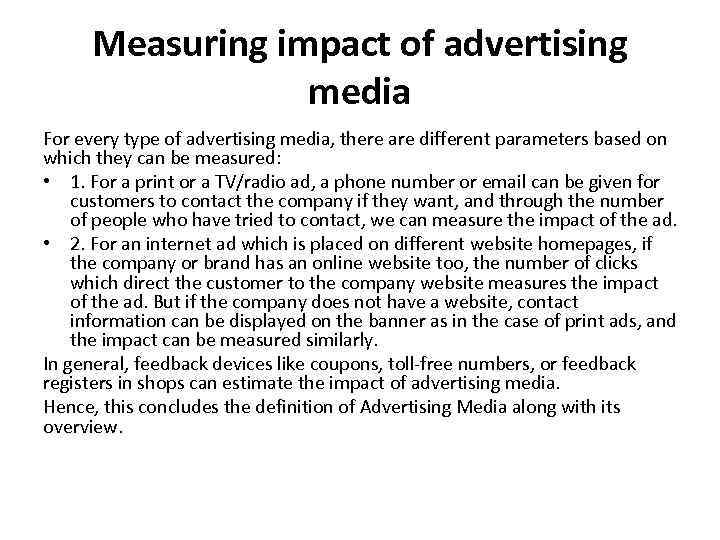 Measuring impact of advertising media For every type of advertising media, there are different