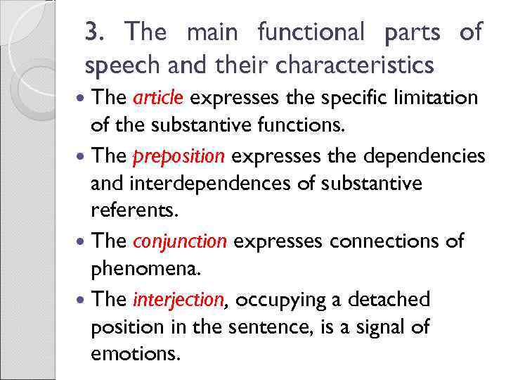 3. The main functional parts of speech and their characteristics The article expresses the
