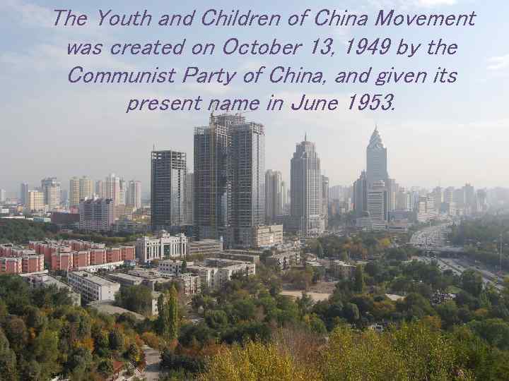 The Youth and Children of China Movement was created on October 13, 1949 by