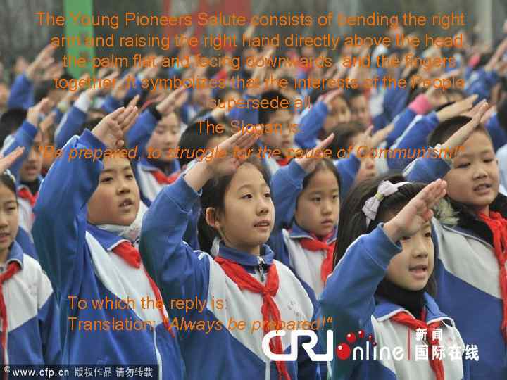 The Young Pioneers Salute consists of bending the right arm and raising the right