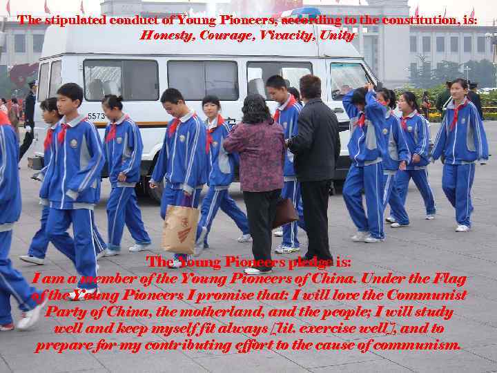 The stipulated conduct of Young Pioneers, according to the constitution, is: Honesty, Courage, Vivacity,