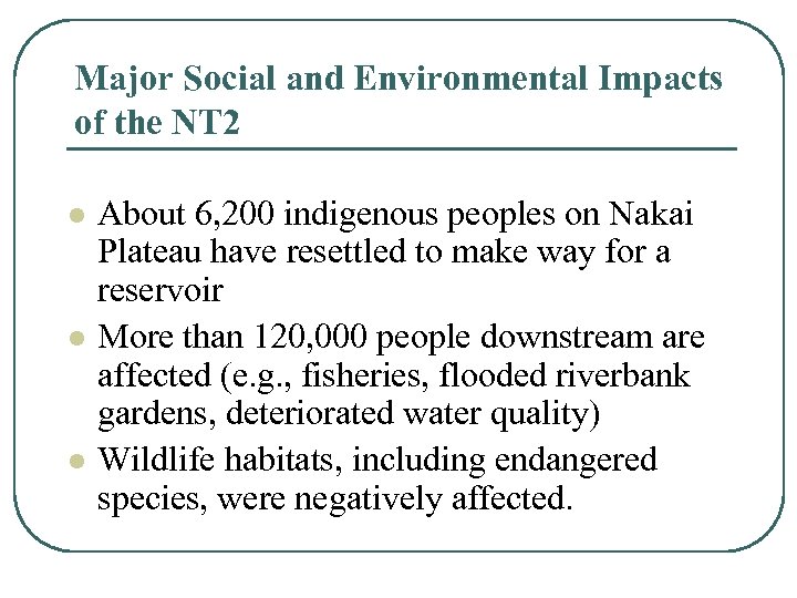 Major Social and Environmental Impacts of the NT 2 l l l About 6,