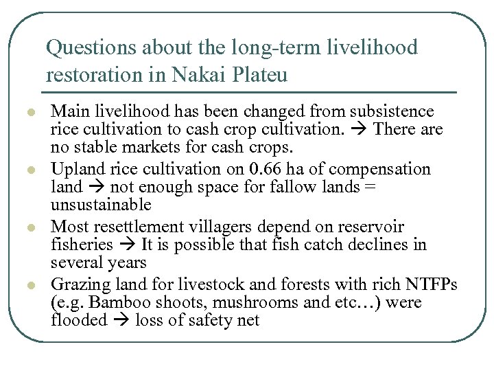 Questions about the long-term livelihood restoration in Nakai Plateu l l Main livelihood has