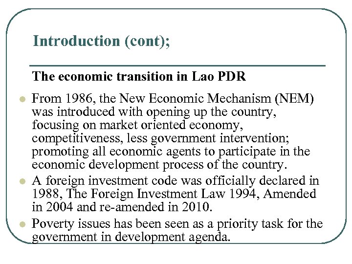 Introduction (cont); The economic transition in Lao PDR l l l From 1986, the