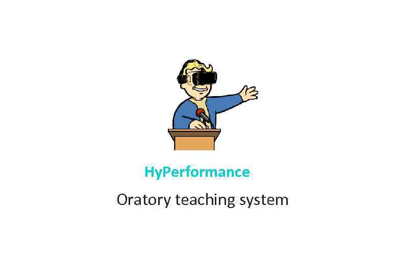 Hy. Performance Oratory teaching system 