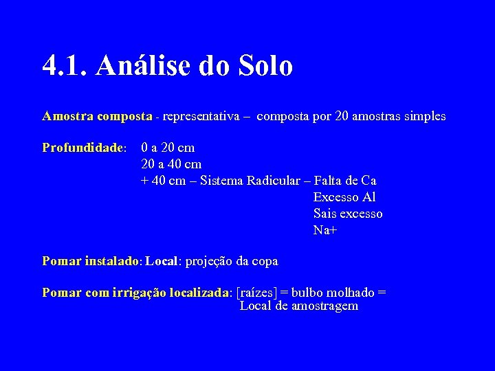 4. 1. Análise do Solo Amostra composta - representativa – composta por 20 amostras