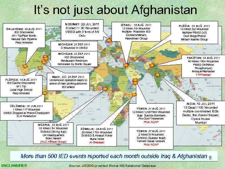 It’s not just about Afghanistan NORWAY: 22 JUL 2011 8 killed / ~ 30