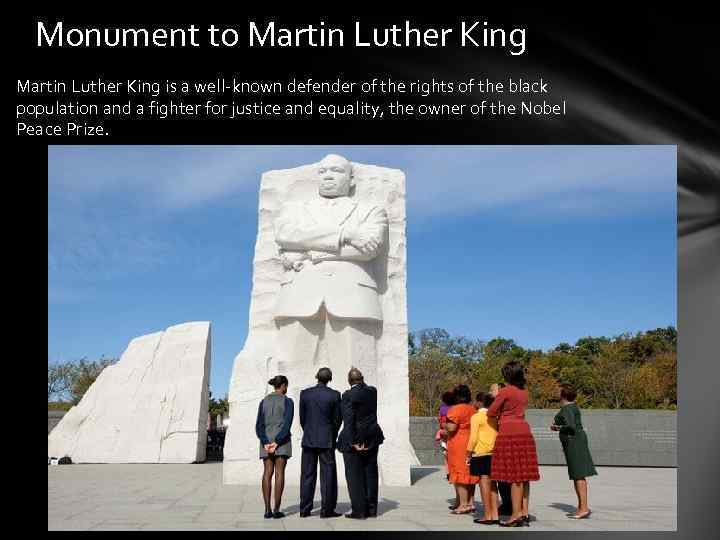 Monument to Martin Luther King is a well-known defender of the rights of the