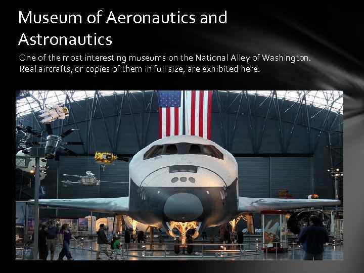 Museum of Aeronautics and Astronautics One of the most interesting museums on the National