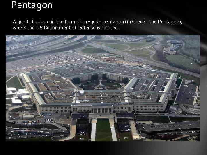 Pentagon A giant structure in the form of a regular pentagon (in Greek -