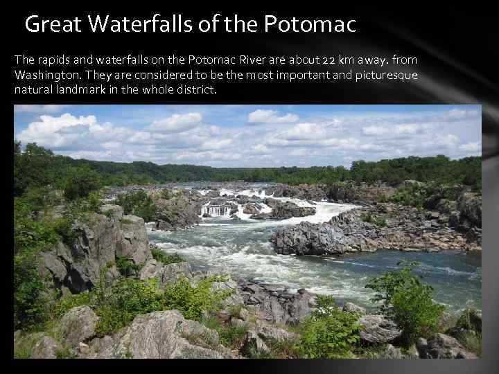 Great Waterfalls of the Potomac The rapids and waterfalls on the Potomac River are