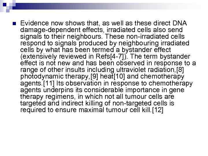 n Evidence now shows that, as well as these direct DNA damage-dependent effects, irradiated
