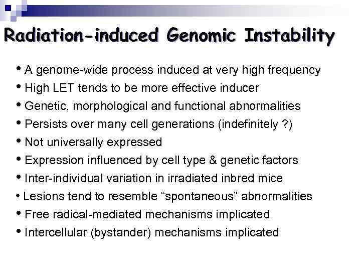 Radiation-induced Genomic Instability • A genome-wide process induced at very high frequency • High