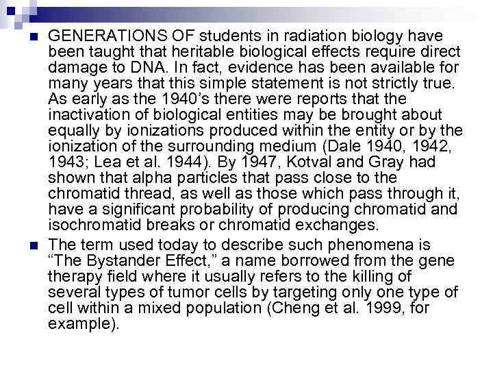 n n GENERATIONS OF students in radiation biology have been taught that heritable biological