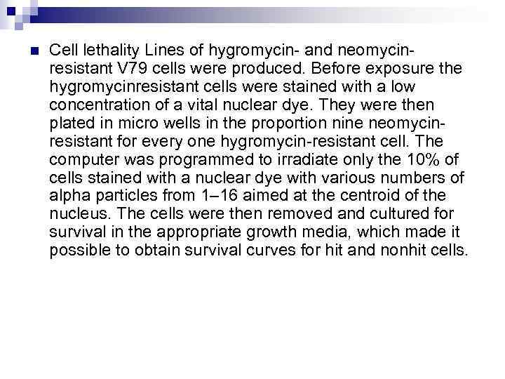 n Cell lethality Lines of hygromycin- and neomycinresistant V 79 cells were produced. Before